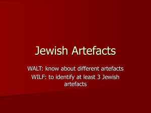 Jewish Artefacts WALT: know about different artefacts artefacts