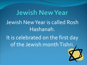 Jewish New Year is called Rosh Hashanah. of the Jewish month Tishri.