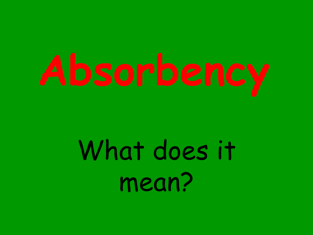 Absorbency What Does It Mean 