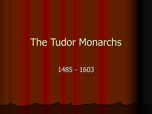 The Tudor Monarchs 1485 - 1603