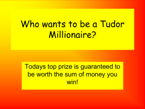 Who wants to be a Tudor Millionaire?