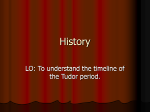 History LO: To understand the timeline of the Tudor period.
