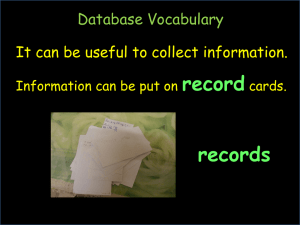 record records Database Vocabulary It can be useful to collect information.