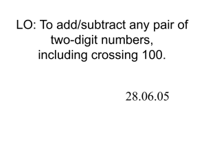 LO: To add/subtract any pair of two-digit numbers, including crossing 100. 28.06.05