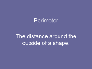 Perimeter The distance around the outside of a shape.