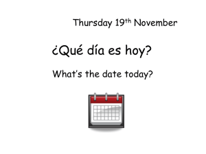 ¿Qué día es hoy? Thursday 19 November What’s the date today?