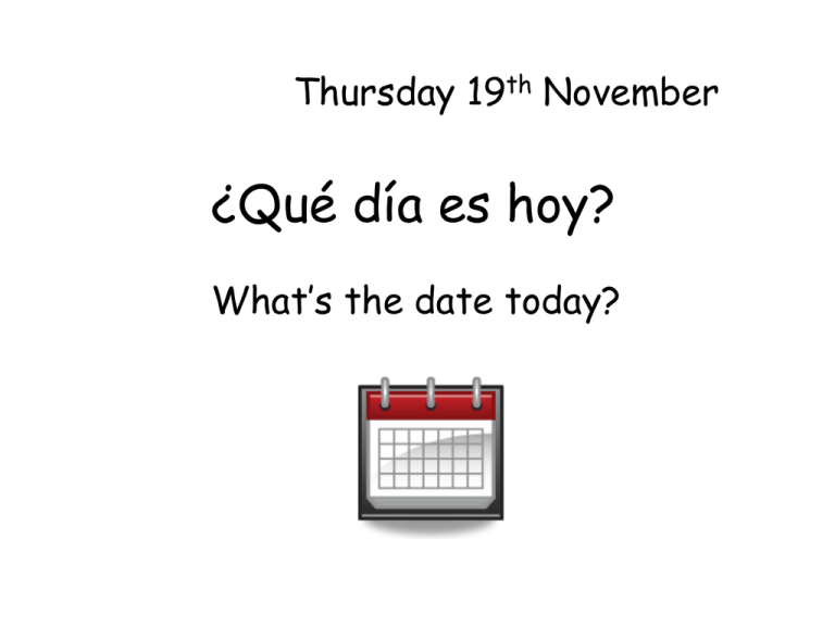 Qu D a Es Hoy Thursday 19 November What s The Date Today 