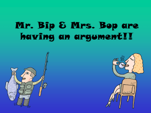 Mr. Bip &amp; Mrs. Bop are having an argument!!