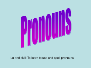 Lo and skill: To learn to use and spell pronouns.