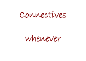 Connectives  whenever