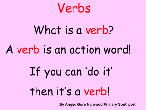 Verbs What is a ? A