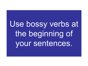 Use bossy verbs at the beginning of your sentences.