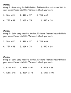 Monday Group 1:  Solve using the Grid Method. Estimate first... your books. Please label this 'Estimate'. Check your work.