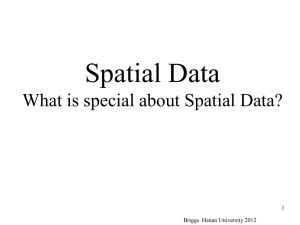 Spatial Data What is special about Spatial Data? 1