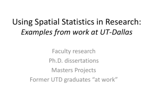 Using Spatial Statistics in Research: Examples from work at UT-Dallas Faculty research