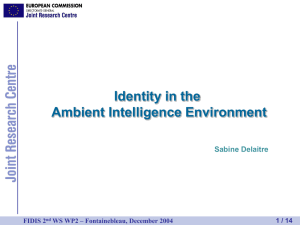 Identity in the Ambient Intelligence Environment Sabine Delaitre 1 / 14