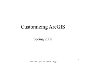 Customizing ArcGIS Spring 2008 1