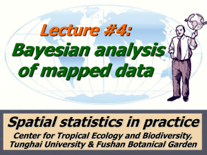 Bayesian analysis of mapped data Lecture #4: Spatial statistics in practice