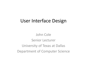 User Interface Design John Cole Senior Lecturer University of Texas at Dallas