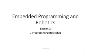Embedded Programming and Robotics Lesson 2 C Programming Refresher