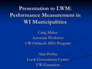 Presentation to LWM: Performance Measurement in WI Municipalities Craig Maher