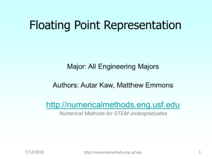 Floating Point Representation  Major: All Engineering Majors Authors: Autar Kaw, Matthew Emmons