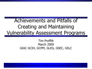 Achievements and Pitfalls of Creating and Maintaining Vulnerability Assessment Programs Tim Proffitt