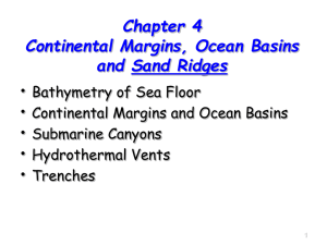 • Chapter 4 Continental Margins, Ocean Basins and Sand Ridges