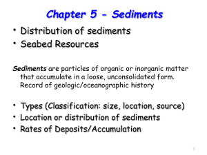 • Chapter 5 - Sediments Distribution of sediments Seabed Resources