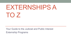 EXTERNSHIPS A TO Z Your Guide to the Judicial and Public Interest