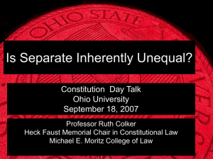 Is Separate Inherently Unequal? Constitution  Day Talk Ohio University September 18, 2007
