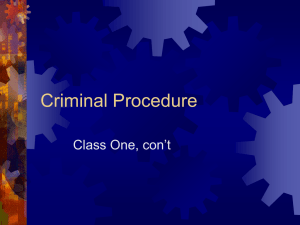 Criminal Procedure Class One, con’t
