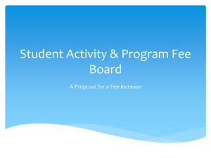 Student Activity &amp; Program Fee Board A Proposal for a Fee Increase