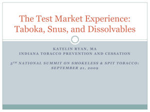 The Test Market Experience: Taboka, Snus, and Dissolvables