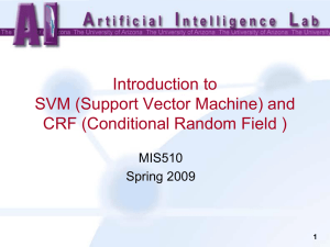 Introduction to SVM (Support Vector Machine) and CRF (Conditional Random Field ) MIS510