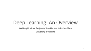 Deep Learning: An Overview University of Arizona 1