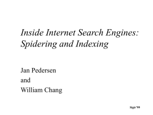 Inside Internet Search Engines: Spidering and Indexing Jan Pedersen and