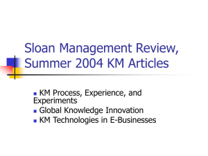 Sloan Management Review, Summer 2004 KM Articles KM Process, Experience, and Experiments