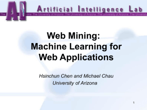 Web Mining: Machine Learning for Web Applications Hsinchun Chen and Michael Chau