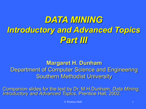 DATA MINING Part III Introductory and Advanced Topics Margaret H. Dunham