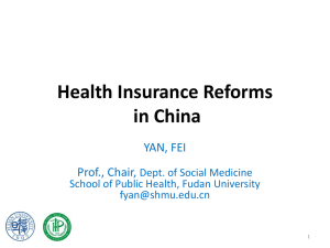 Health Insurance Reforms in China YAN, FEI Prof., Chair,