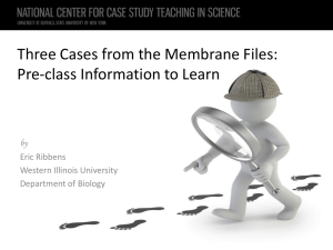Three Cases from the Membrane Files: Pre-class Information to Learn by Eric Ribbens