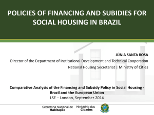 POLICIES OF FINANCING AND SUBIDIES FOR SOCIAL HOUSING IN BRAZIL