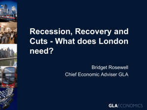 Recession, Recovery and Cuts - What does London need? Bridget Rosewell