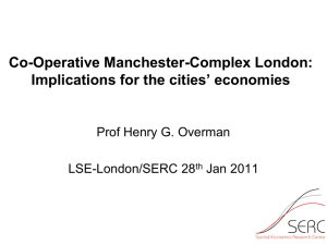 Co-Operative Manchester-Complex London: Implications for the cities’ economies Prof Henry G. Overman