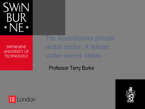 The Australasian private rental sector; A tenure under severe stress Professor Terry Burke