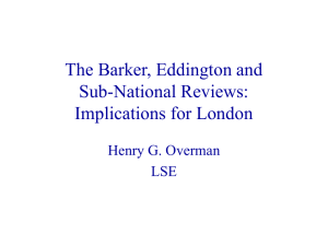 The Barker, Eddington and Sub-National Reviews: Implications for London Henry G. Overman