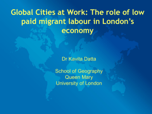 Global Cities at Work: The role of low economy Dr Kavita Datta