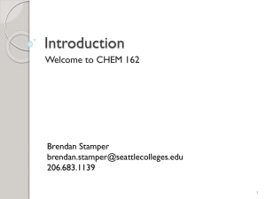 Introduction Welcome to CHEM 162 Brendan Stamper
