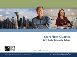 WORKER RETRAINING Start Next Quarter www.seattlecolleges.edu/wrp North Seattle Community College